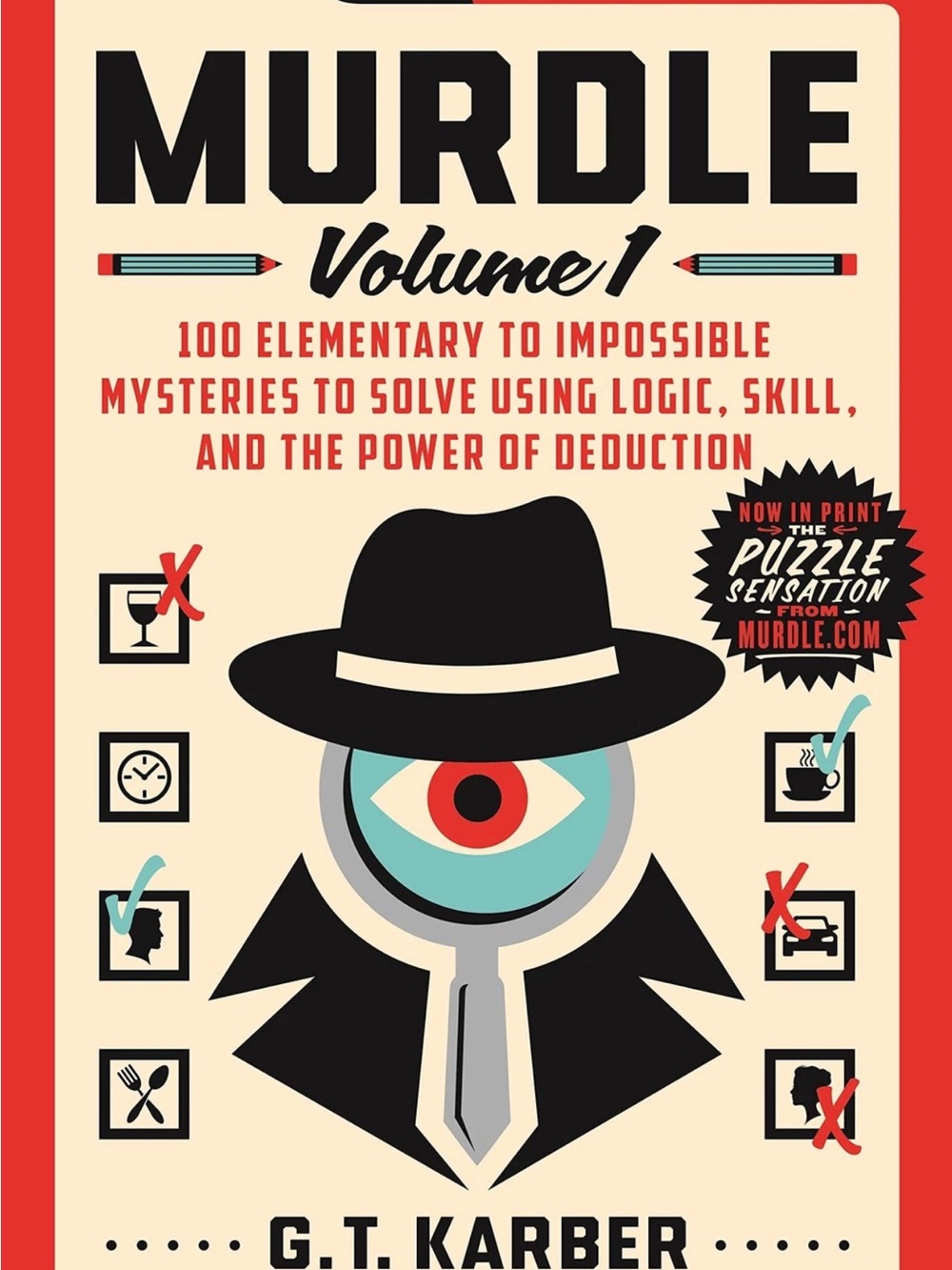 Murdle Volume 1, 100 Mystery Logic Puzzles Book by - G.T. Karber